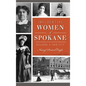 Influential Women of Spokane: Building a Fair City - Hardcover