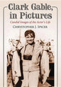 Clark Gable, in Pictures: Candid Images of the Actor's Life - Paperback