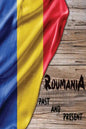 Romania Past and Present: A Piece of Eastern European History - Paperback