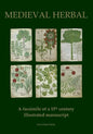 Medieval Herbal: A facsimile of a 15th century illustrated manuscript - Paperback