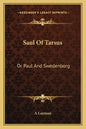 Saul of Tarsus: Or Paul and Swedenborg - Paperback