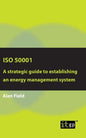 ISO 50001: A strategic guide to establishing an energy management system - Paperback