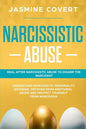 Narcissistic Abuse: Heal After Narcissistic Abuse to Disarm the Narcissist. Understand Narcissistic Personality Disorder, Recover from Emo - Paperback