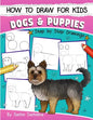How to Draw for Kids: Dogs & Puppies (An Easy STEP-BY-STEP guide to drawing different breeds of Dogs and Puppies like Siberian Husky, Pug, L - Paperback