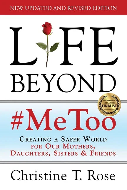 Life Beyond #MeToo: Creating a Safer World for Our Mothers, Daughters, Sisters & Friends - Paperback