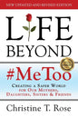 Life Beyond #MeToo: Creating a Safer World for Our Mothers, Daughters, Sisters & Friends - Paperback
