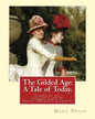 The Gilded Age: A Tale of Today. By: Mark Twain and By: Charles Dudley Warner: (COMPLETE SET VOLUME I, AND II) Novel (World's classic' - Paperback