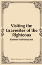 Visiting the Gravesites of the Righteous - Paperback