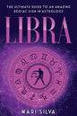 Libra: The Ultimate Guide to an Amazing Zodiac Sign in Astrology - Paperback