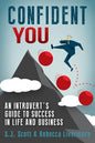 Confident You: An Introvert's Guide to Success in Life and Business - Paperback