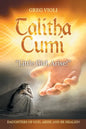 Talitha Cumi "Little Girl, Arise!": Daughters of God, Arise and Be Healed! - Paperback