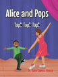Alice and Pops: Tap! Tap! Tap! - Hardcover