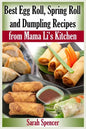 Best Egg Roll, Spring Roll and Dumpling Recipes from Mama Li's Kitchen - Paperback