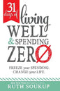 31 Days of Living Well and Spending Zero: Freeze Your Spending. Change Your Life. - Paperback