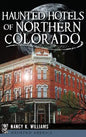 Haunted Hotels of Northern Colorado - Hardcover