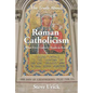 The Truth about Roman Catholicism: What Every Catholic Needs to Know - Paperback