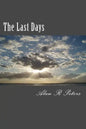 The Last Days: The Last Pope, The Antichrist and The False Prophet - Paperback