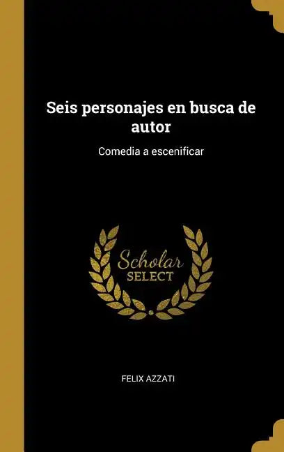 Seis personajes en busca de autor: Comedia a escenificar - Hardcover