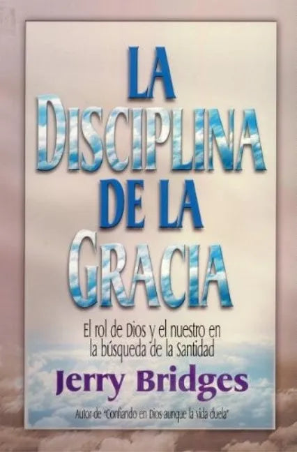 La Disciplina de la Gracia = The Discipline of Grace - Paperback