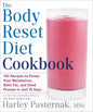 The Body Reset Diet Cookbook: 150 Recipes to Power Your Metabolism, Blast Fat, and Shed Pounds in Just 15 Days - Paperback