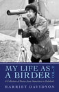 My Life as a Birder Vol. 2: A Collection of Stories from Antarctica to Zululand - Paperback