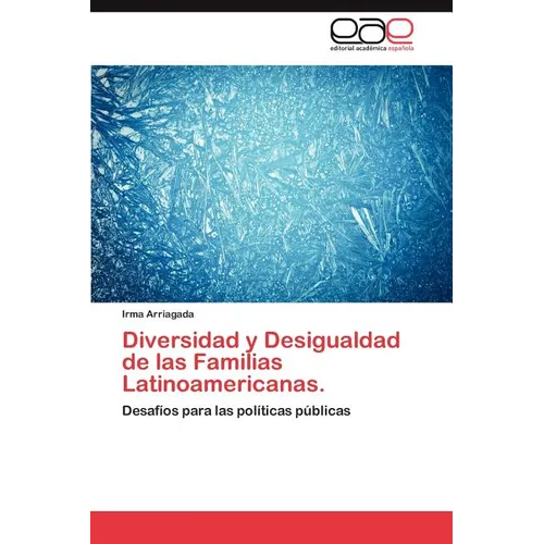 Diversidad y Desigualdad de Las Familias Latinoamericanas. - Paperback