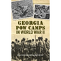 Georgia POW Camps in World War II - Hardcover
