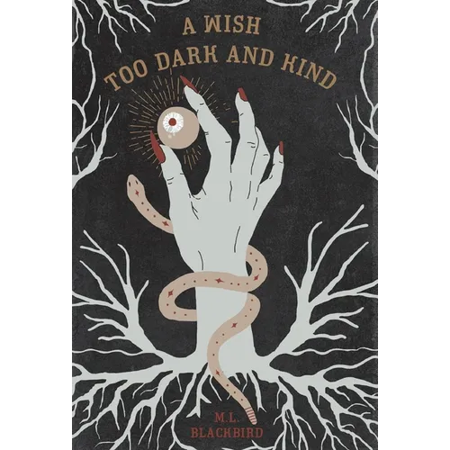 A Wish Too Dark And Kind - Hardcover