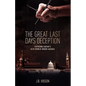 The Great Last Days Deception - Paperback