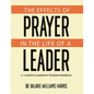 The Effects of Prayer in the Life of a Leader - Paperback
