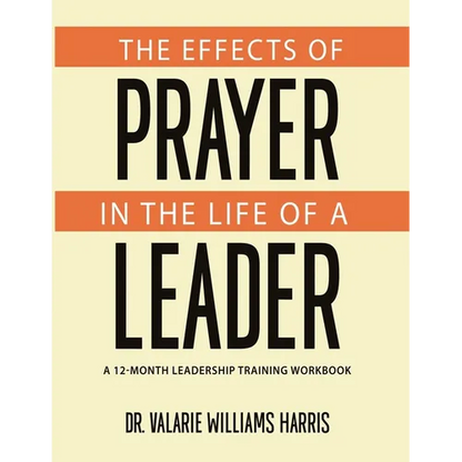 The Effects of Prayer in the Life of a Leader - Paperback