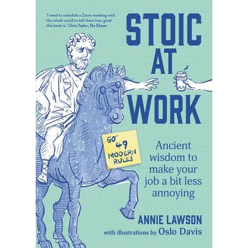 Stoic at Work: Ancient Wisdom to Make Your Job a Bit Less Annoying - Paperback