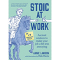 Stoic at Work: Ancient Wisdom to Make Your Job a Bit Less Annoying - Paperback