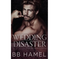 Wedding Disaster: A Fake Marriage Mafia Romance - Paperback