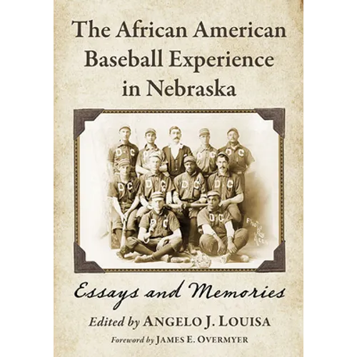 The African American Baseball Experience in Nebraska: Essays and Memories - Paperback