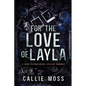 For the Love of Layla: A Dark Psychological Stalker Romance - Paperback