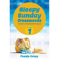 Sleepy Sunday Crosswords Volume 1: Sunday Crossword Puzzles - Paperback