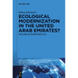 Ecological Modernization in the United Arab Emirates?: The Case of Masdar Eco-City - Paperback