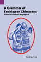 A Grammar of Sochiapan Chinantec: Studies in Chinantec Language 6 - Paperback