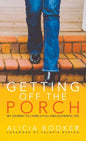 Getting Off the Porch - Hardcover