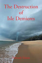 The Destruction of Isle Demieres - Paperback