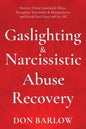 Gaslighting & Narcissistic Abuse Recovery: Recover from Emotional Abuse, Recognize Narcissists & Manipulators and Break Free Once and for All - Paperback
