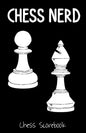 Chess Nerd, Chess Scorebook: Record Your Chess Moves - Paperback