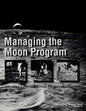 Managing the Moon Program: Lessons Learned From Apollo. Monograph in Aerospace History, No. 14, 1999. - Paperback