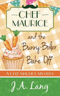 Chef Maurice and the Bunny-Boiler Bake Off - Paperback