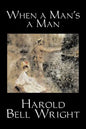 When a Man's a Man by Harold Bell Wright, Fiction, Classics, Historical, Sagas - Paperback