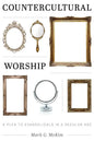 Countercultural Worship: A Plea to Evangelicals in a Secular Age - Paperback