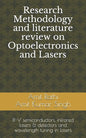 Research Methodology and literature review on Optoelectronics and Lasers: III-V semiconductors, infrared lasers & detectors and wavelength tuning in l - Paperback