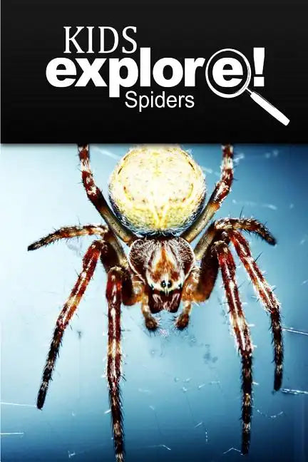 Spiders - Kids Explore: Animal books nonfiction - books ages 5-6 - Paperback