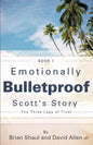 Emotionally Bulletproof Scott's Story - Book 1 - Paperback